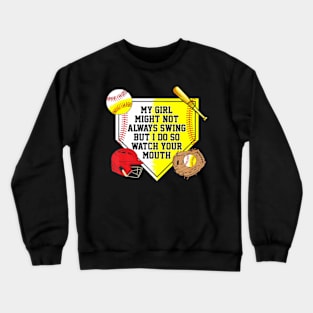 My Girl Might Not Always Swing But I Do So Watch Your Mouth Crewneck Sweatshirt